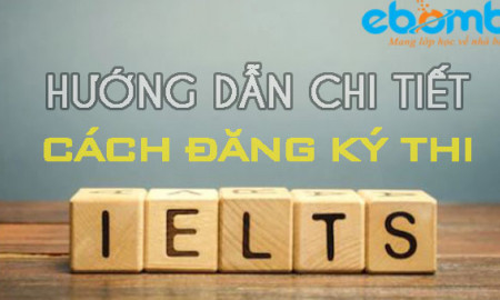 Hướng dẫn chi tiết cách đăng ký thi IELTS