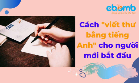 Cách viết thư bằng tiếng Anh cho người mới bắt đầu