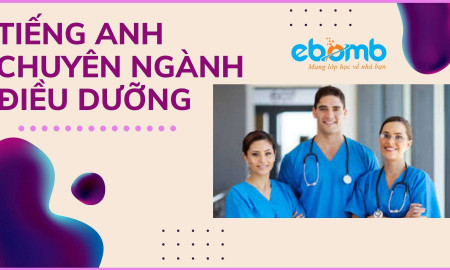 Từ vựng và thuật ngữ Tiếng Anh chuyên ngành điều dưỡng bạn cần biết