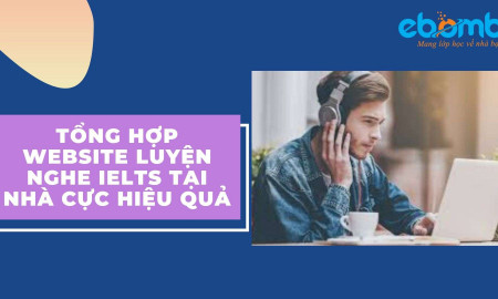 Tổng hợp website luyện nghe IELTS tại nhà cực hiệu quả