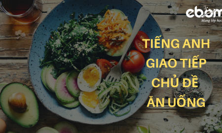 Tiếng Anh giao tiếp chủ đề ăn uống