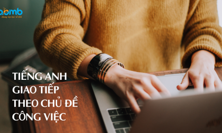 Tiếng Anh giao tiếp theo chủ đề công việc 