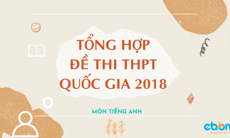 Bộ 24 mã đề thi tiếng anh thpt quốc gia 2018 có đáp án chi tiết