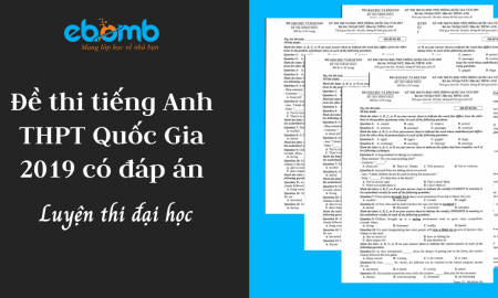 ĐỀ THI TIẾNG ANH THPT QUỐC GIA 2019 CÓ ĐÁP ÁN