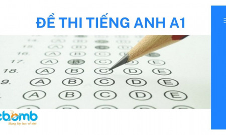 5 ĐỀ THI TIẾNG ANH A1 (có đáp án)