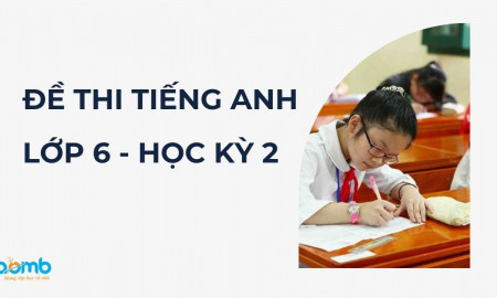 10 đề thi tiếng anh lớp 6 học kì 2 theo chương trình mới 