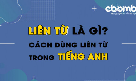 Liên từ là gì? Cách dùng liên từ trong tiếng Anh