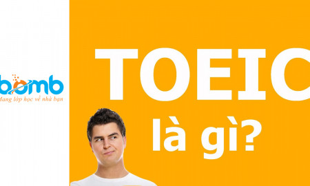 TOEIC LÀ GÌ VÀ CHỨNG CHỈ TOEIC DÙNG ĐỂ LÀM GÌ?