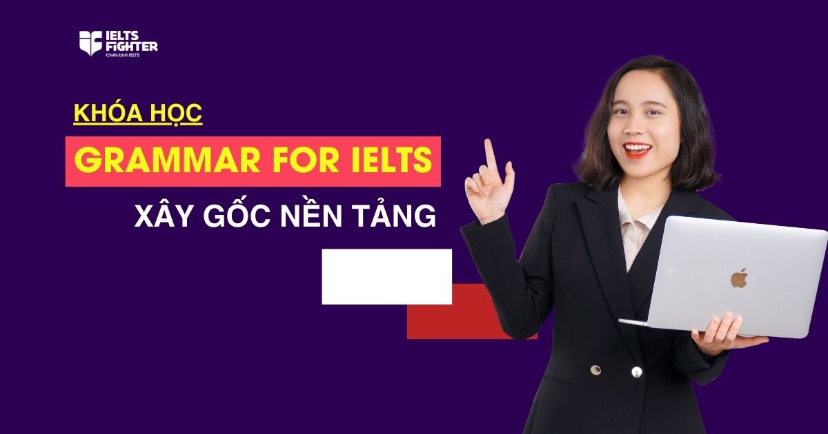 Khóa Grammar for IELTS