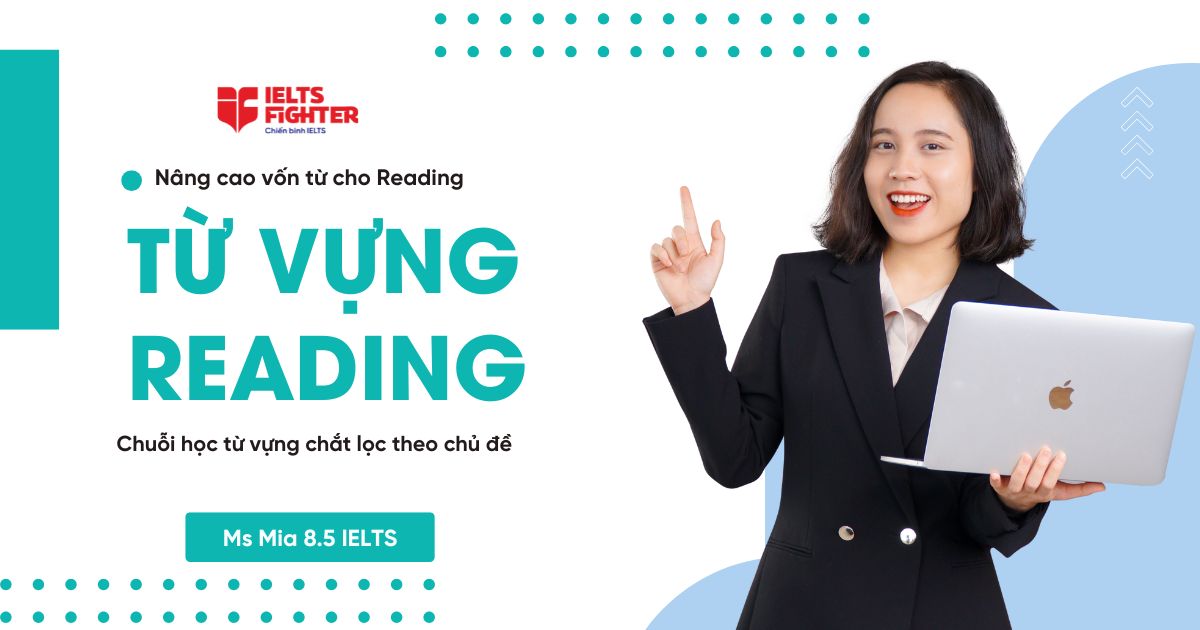 Khóa học: Nâng cao từ vựng Reading theo chủ đề 