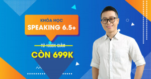 KHOÁ HỌC IELTS SPEAKING 6.5+